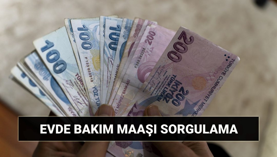 Evde bakım maaşı sorgulama e-Devlet: Mayıs evde bakım aylığı yattı mı, ne zaman yatıyor? 2025 evde bakım maaşı ne kadar? - Son Dakika Ekonomi Haberleri